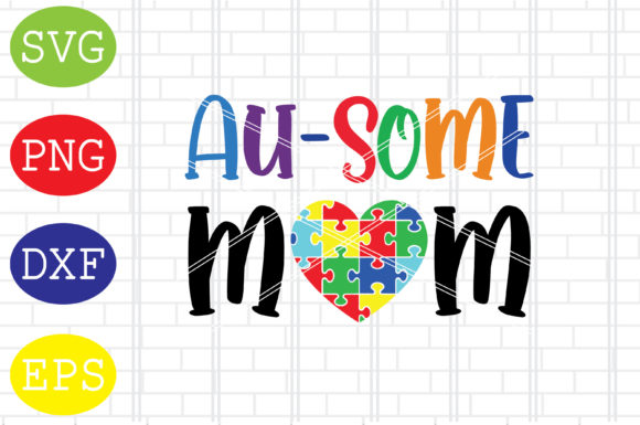 Au-some Mom Svg: Graphics for Crafts & Content