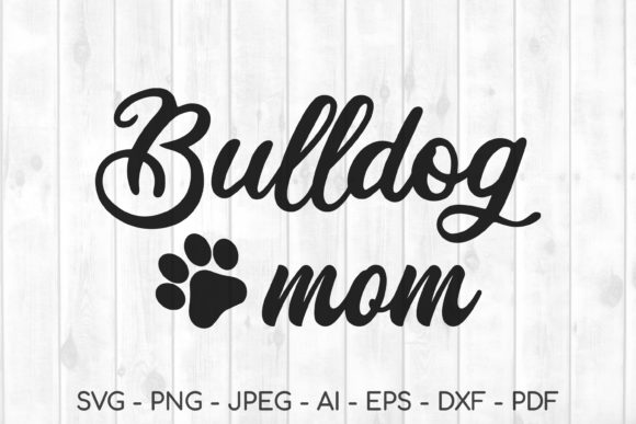 Bulldog Mom Svg, French Bulldog Svg, Dog