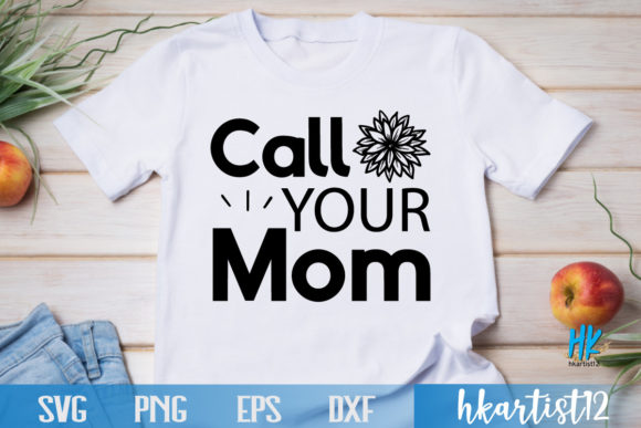 CALL YOUR MOM SVG: Graphics and Crafts Made Simple