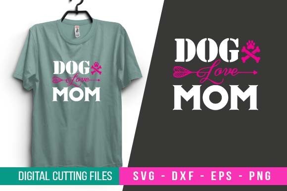 Dog Love Mom SVG Design for Graphics and Crafts