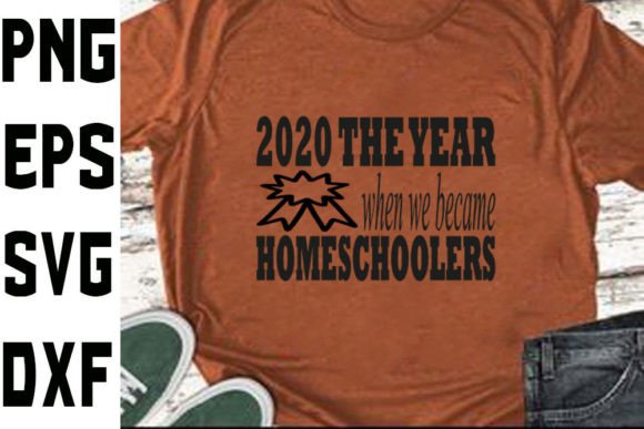 Homeschool Mom Svg Design,2020 the Year