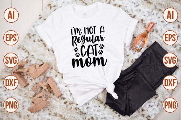 I’m Not a Regular Cat Mom Svg Graphics