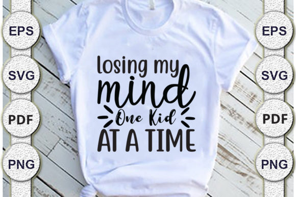 Losing My Mind One Kid at a Time Mom Svg: Graphics and Crafts