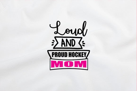 Loud and Proud Hockey Mom SVG Graphics