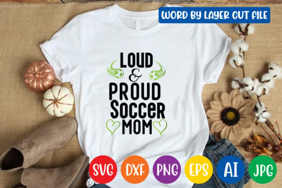 Loud and Proud Soccer Mom Svg Design