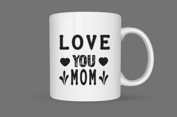 Love You Mom SVG Graphic Design