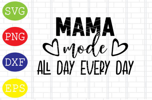 Mama Mode Svg for Crafts & Graphics