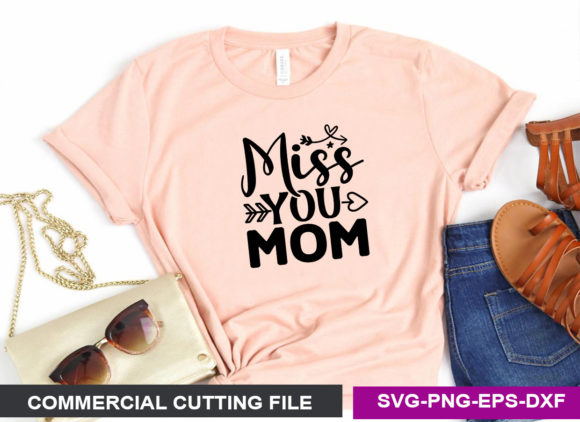 Miss You Mom SVG Review