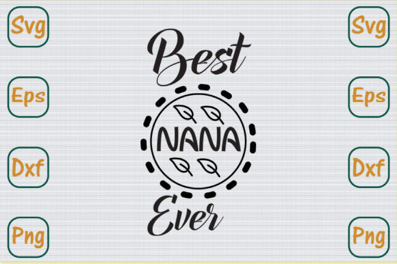 Mom Svg Design, Best Nana Ever