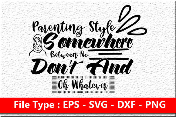 Mom Svg Design, Parenting Style Graphics