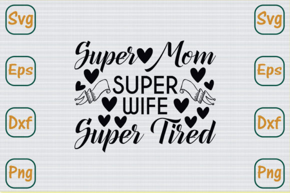 Mom Svg Design, Super Mom Super Wife