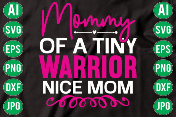 Mommy of a Tiny Warrior Nice Mom Svg: Graphics and Crafts in Action