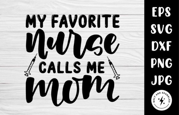 My Favorite Nurse Calls Me Mom, SVG Graphics