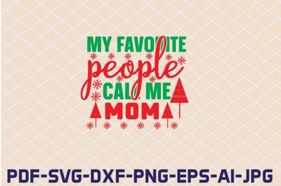 My Favorite People Call Me Mom SVG Cut