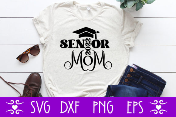 Senior 2022 Mom SVG Graphics for Crafts