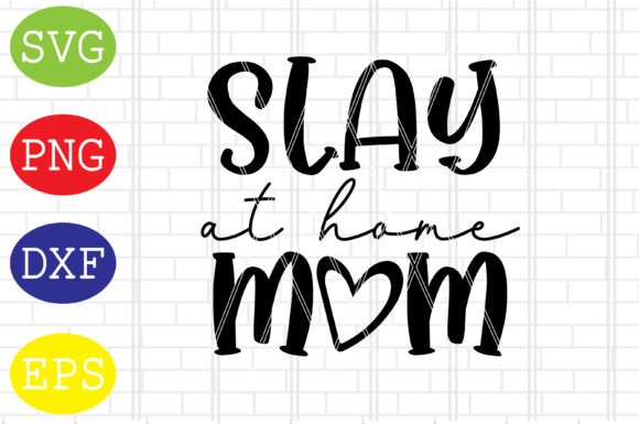 Slay at Home Mom Svg, Mothers Day Svg