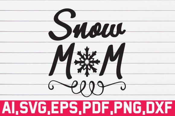 Snow Mom Svg Free: Graphics for Crafts & Small Business