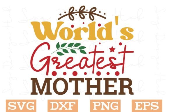 World's Greatest Mother SVG Review