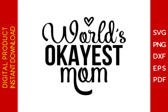 World’s Okayest Mom SVG Cut File